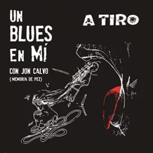 Disco Un Blues En Mí de A Tiro
