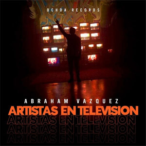 Disco Artistas En Televisión de Abraham Vazquez