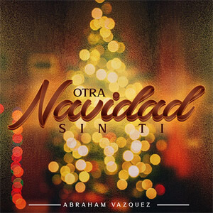 Disco Otra Navidad Sin Ti de Abraham Vazquez