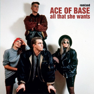 Disco All That She Wants (Remixed)  de Ace of Base