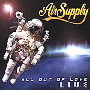 Disco All Out Of Love Live de Air Supply