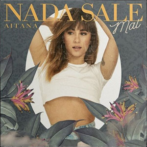 Disco Nada Sale Mal de Aitana