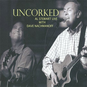 Disco Uncorked: Live With Dave Nachmanoff de Al Stewart