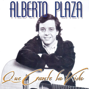 Disco Que Cante La Vida de Alberto Plaza
