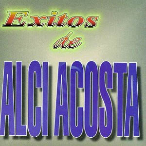 Disco Éxitos De Alci Acosta de Alci Acosta