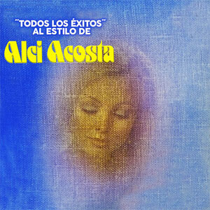 Disco Todos los Éxitos al Estilo de Alci Acosta, Vol. VII de Alci Acosta