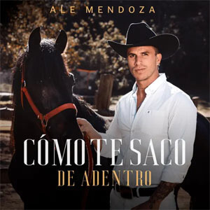 Disco Cómo Te Saco de Adentro de Ale Mendoza