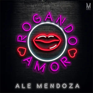Disco Rogando Amor de Ale Mendoza