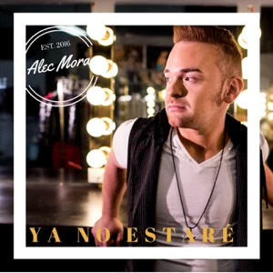 Disco Ya No Estaré de Alec Mora