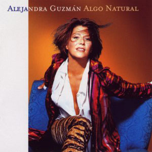 Disco Algo Natural de Alejandra Guzmán