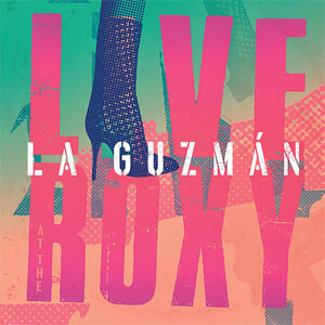 Disco La Guzmán Live At The Roxy de Alejandra Guzmán