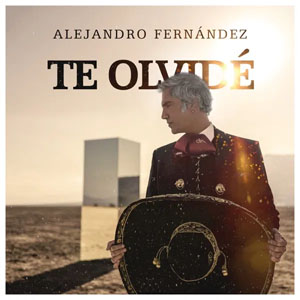 Disco Te Olvidé de Alejandro Fernández