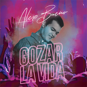Disco Gozar La Vida de Alex Bueno