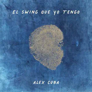 Disco El Swing Que Yo Tengo de Álex Cuba