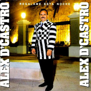 Disco Regálame Esta Noche de Alex D'castro