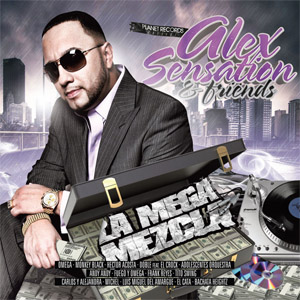 Disco Alex Sensation & Friends: La Mega Mezcla de Alex Sensation