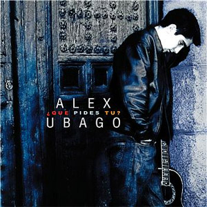 Disco ¿Que Pides Tú? de Álex Ubago