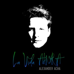 Disco La Vida Ahora de Alexander Acha