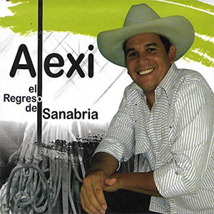 Disco El Regreso de Sanabria de Alexi Sanabria - El Coplero Ariporeño