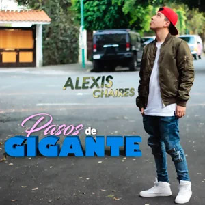 Disco Pasos de Gigante de Alexis Chaires