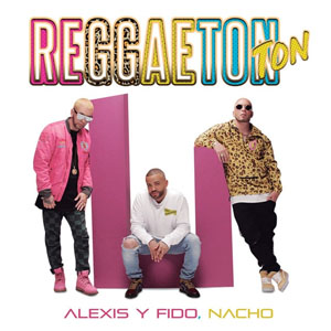 Disco Reggaetón Ton de Alexis y Fido