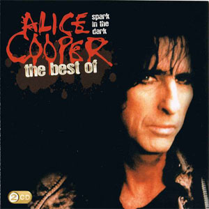 Disco Spark In The Dark: The Best Of Alice Cooper de Alice Cooper