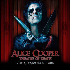 Disco Theatre Of Death - Live At Hammersmith 2009 de Alice Cooper