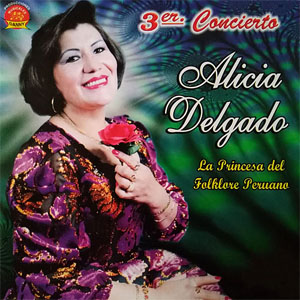 Disco La Princesa Del Folklore Peruano: 3Er. Concierto de Alicia Delgado