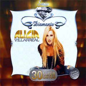 Disco Serie Diamante: 30 Súper Éxitos de Alicia Villarreal