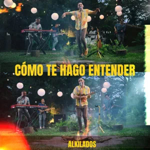Disco Cómo Te Hago Entender de Alkilados