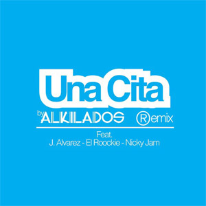 Disco Una Cita (Remix) de Alkilados