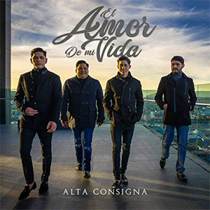Disco El Amor de Mi Vida de Alta Consigna