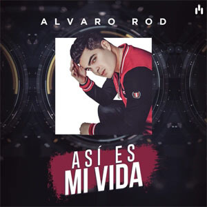 Disco Así Es Mi Vida de Álvaro Rod