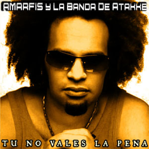Disco Tú No Vales la Pena de Amarfis y La Banda De Atakke
