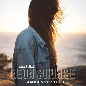 Disco Neon Sunrise (Chill Mix) de Amba Shepherd
