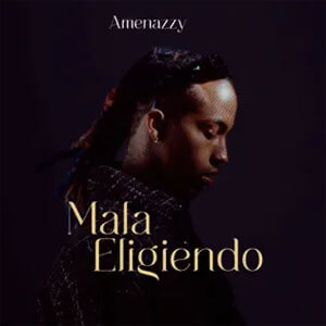 Disco Mala Eligiendo de Amenazzy