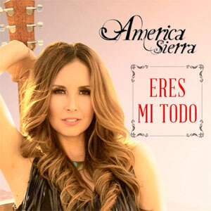 Disco Eres Mi Todo de América Sierra