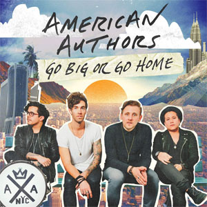 Disco Go Big Or Go Home de American Authors
