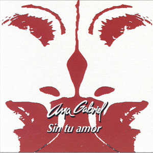 Disco Sin Tu Amor de Ana Gabriel
