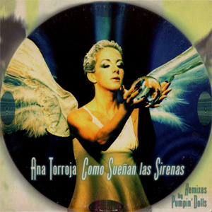 Disco Como Sueñan Las Sirenas (Remixes By Pumpin' Dolls) de Ana Torroja
