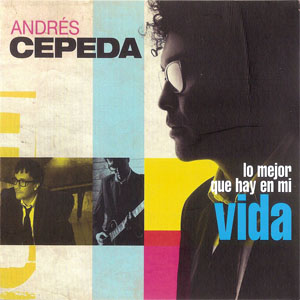 Disco Lo Mejor Que Hay En Mi Vida  de Andrés Cepeda