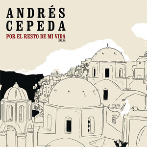 Disco Por El Resto De Mi Vida (Versión Salsa) de Andrés Cepeda
