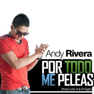 Disco Por Todo Me Peleas de Andy Rivera