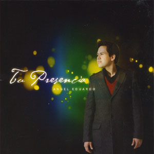 Disco Tu Presencia de Ángel Eduardo