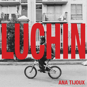 Disco Luchín de Ana Tijoux
