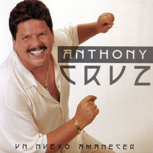 Disco Un Nuevo Amanecer de Anthony Cruz