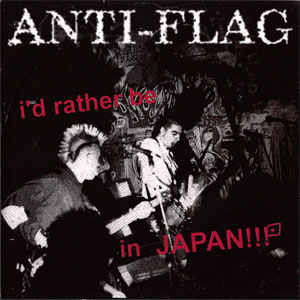 Disco I'd Rather Be In Japan!!! de Anti-Flag