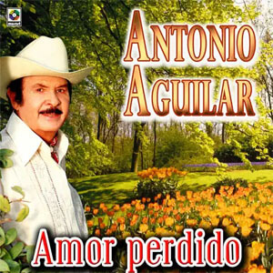 Disco Amor Perdido de Antonio Aguilar