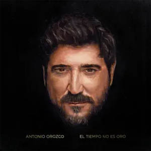 Disco El Tiempo No Es Oro de Antonio Orozco