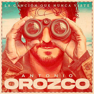 Disco La Canción Que Nunca Viste de Antonio Orozco